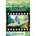 Enviro-Toons: Green Themes in Animated Cinema and Television - Paperback