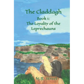 The Claddagh: Book 1: The Loyalty of the Leprechauns - Paperback