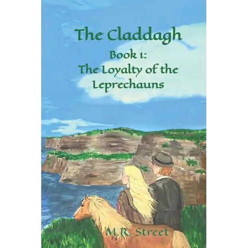 The Claddagh: Book 1: The Loyalty of the Leprechauns - Paperback