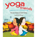 Yoga Friends: A Pose-By-Pose Partner Adventure for Kids - Hardcover