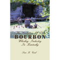 The Evolution of the Bourbon Whiskey Industry in Kentucky - Hardcover