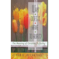 Why Does It Have to Hurt?: The Meaning of Christian Suffering - Paperback