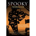 Spooky Tennessee: Tales of Hauntings, Strange Happenings, and Other Local Lore - Paperback