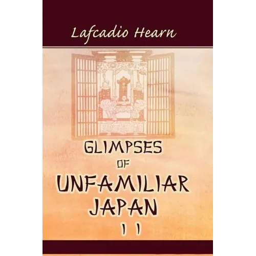 Glimpses of Unfamiliar Japan, Vol. 2 - Paperback