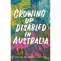 Growing Up Disabled in Australia - Paperback