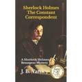 Sherlock Holmes The Constant Correspondent: A Sherlock Holmes Resurgent Mystery - Paperback