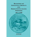 Biographics and Genealogical Abstracts from Hardin County, Illinois, Newspapers, 1872-1938 - Paperback