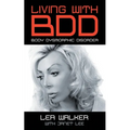 Living With BDD: Body Dysmorphic Disorder - Paperback