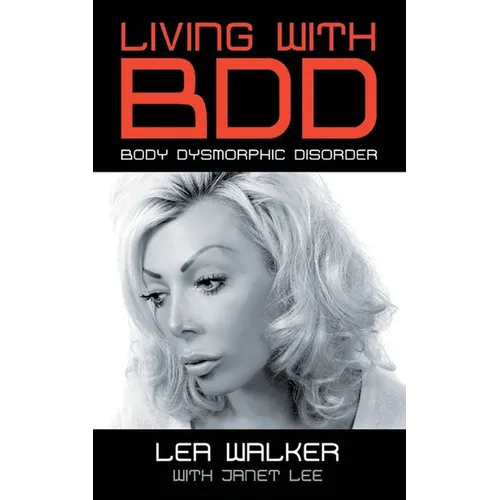 Living With BDD: Body Dysmorphic Disorder - Paperback