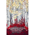 Woebegone Poetry Written with My Father'spen - Paperback