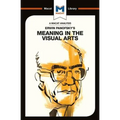 An Analysis of Erwin Panofsky's Meaning in the Visual Arts - Paperback