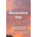 Decoration Day: An Unquestionable Sense of Purpose - Paperback