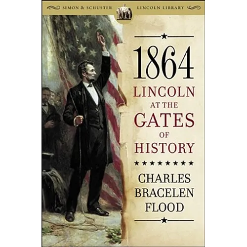 1864: Lincoln at the Gates of History - Paperback