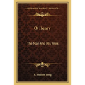 O. Henry: The Man And His Work - Paperback