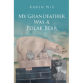 My Grandfather Was A Polar Bear - Paperback