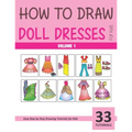 How to Draw Doll Dresses for Kids - Volume 1 - Paperback