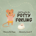 Little Mousey Has That Potty Feeling: A Potty Training Book for Toddlers - Paperback