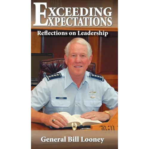 Exceeding Expectations: Reflections on Leadership - Hardcover