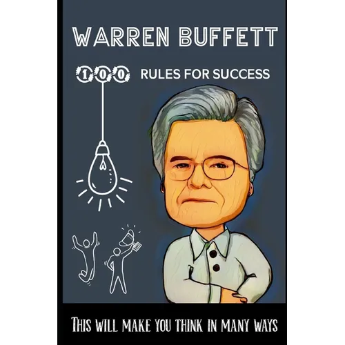Warren Buffett 100 Rules for success: This will make you think in many ways - Paperback