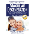 Macular Degeneration: A Complete Guide for Patients and Their Families - Hardcover