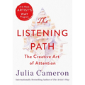 The Listening Path: The Creative Art of Attention (a 6-Week Artist's Way Program) - Paperback