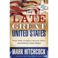 The Late Great United States: What Bible Prophecy Reveals about America's Last Days - Paperback
