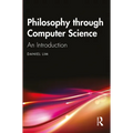 Philosophy through Computer Science: An Introduction - Paperback