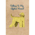 Talking To My Afghan Hound - Paperback