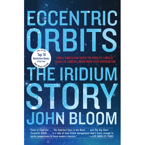 Eccentric Orbits: The Iridium Story - Paperback