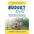 Budget Right: Eliminate debt and improve your financial and mental wellbeing - Paperback