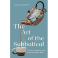 The Art of the Sabbatical: A Money and Mindset Guide for Your Next Work Break - Paperback