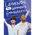 Legends of Women's Gymnastics - Library Binding