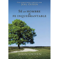 Sé Un Hombre de Fe Inquebrantable - Paperback