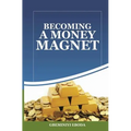 Becoming A Money Magnet - Paperback