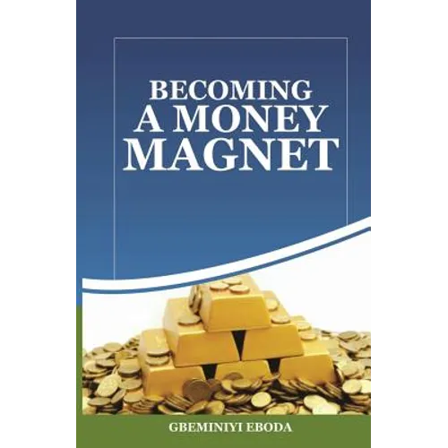 Becoming A Money Magnet - Paperback