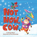 Not Now, Cow - Hardcover