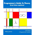 The Programmer's Guide To Theory: Great ideas explained - Paperback