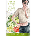 Skinny Bitch Book of Vegan Swaps - Paperback