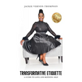 Transformative Etiquette: A guide to Love and Refining Self - Paperback