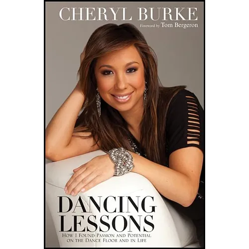 Dancing Lessons: How I Found Passion and Potential on the Dance Floor and in Life - Paperback