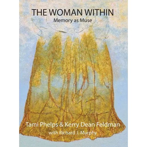 The Woman Within: Memory as Muse - Hardcover
