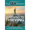 Your Shift Matters: Surviving to Thriving - Paperback