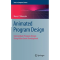 Animated Program Design: Intermediate Program Design Using Video Game Development - Hardcover