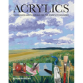 Acrylics: Techniques and Tutorials for the Complete Beginner - Paperback
