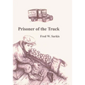 Prisoner of the Truck - Hardcover
