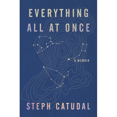 Everything All at Once: A Memoir - Hardcover