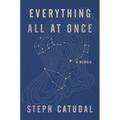 Everything All at Once: A Memoir - Hardcover