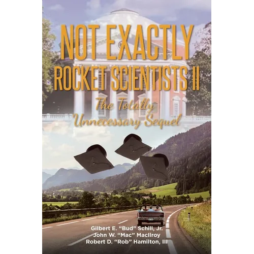 Not Exactly Rocket Scientists II: The Totally Unnecessary Sequel - Paperback