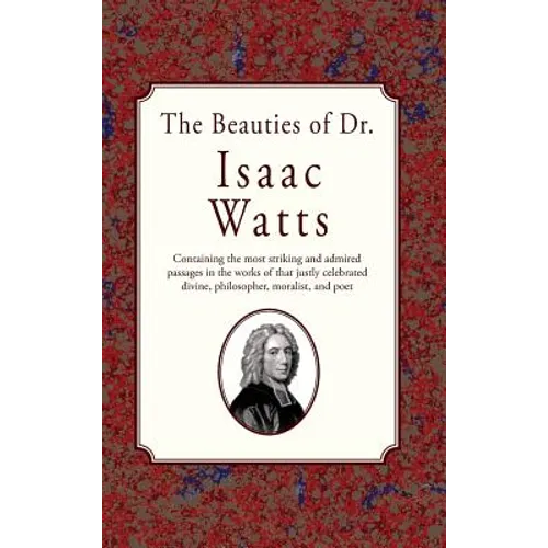 The Beauties of Dr. Issac Watts - Hardcover