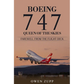 Boeing 747. Queen of the Skies. Farewell from the Flight Deck. - Paperback